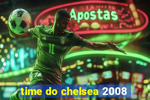 time do chelsea 2008