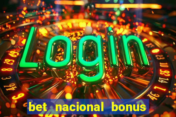 bet nacional bonus de boas vindas