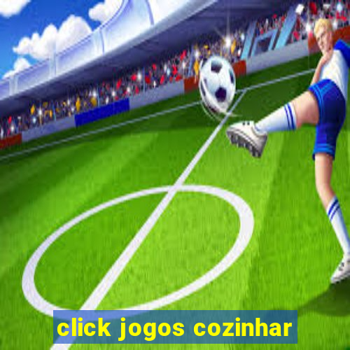 click jogos cozinhar