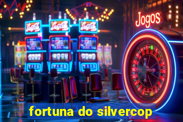 fortuna do silvercop