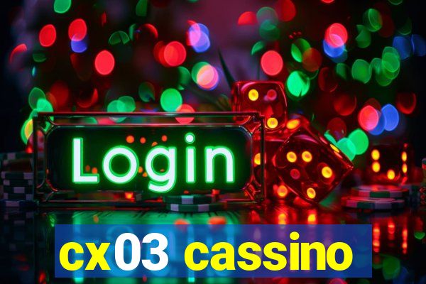 cx03 cassino