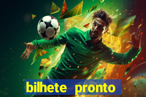 bilhete pronto jogos de hoje