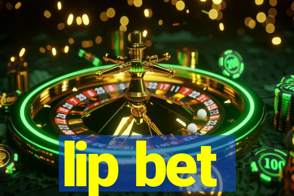 lip bet