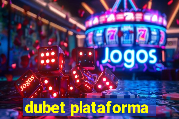 dubet plataforma