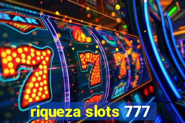 riqueza slots 777