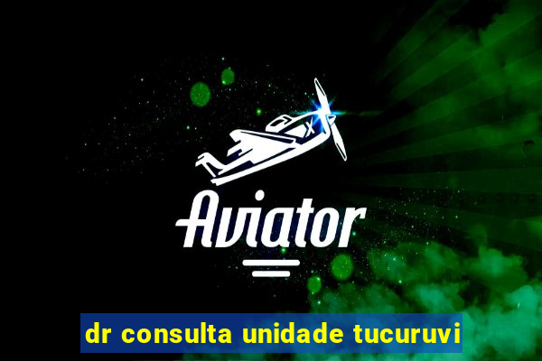 dr consulta unidade tucuruvi