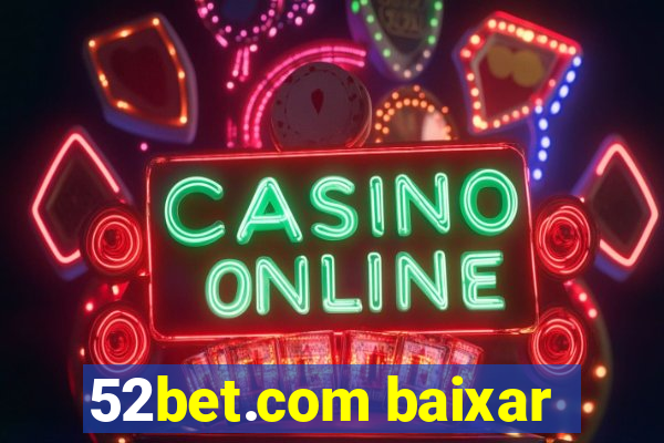 52bet.com baixar