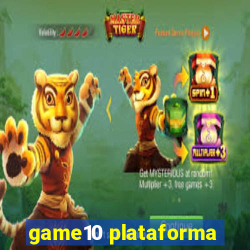 game10 plataforma