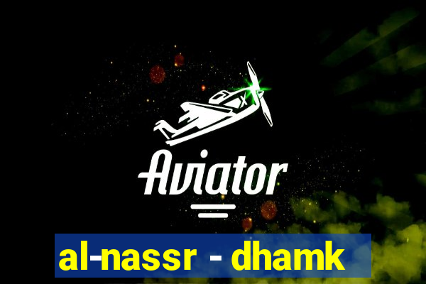 al-nassr - dhamk