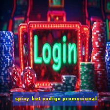 spicy bet codigo promocional