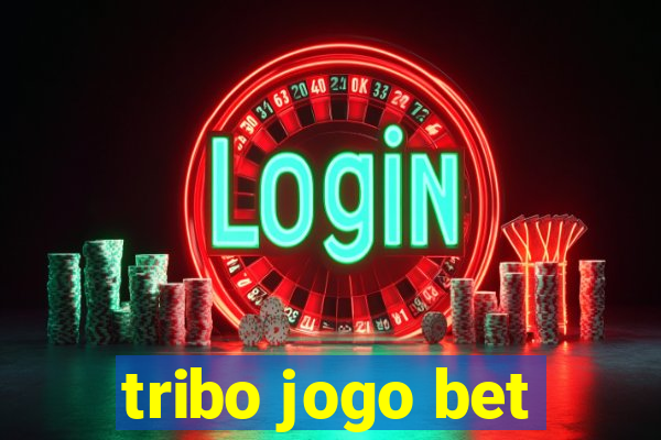 tribo jogo bet