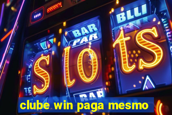 clube win paga mesmo