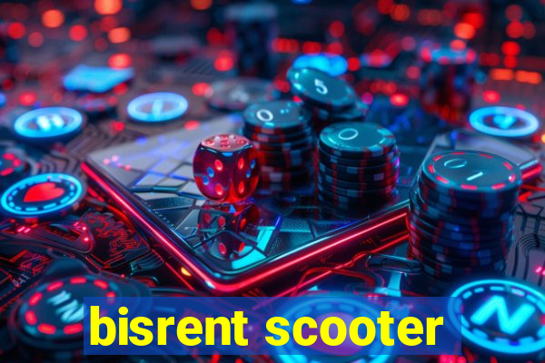 bisrent scooter