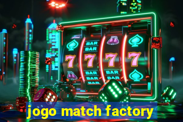 jogo match factory