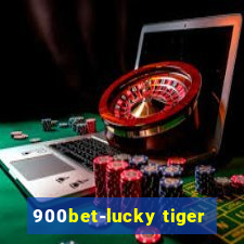 900bet-lucky tiger