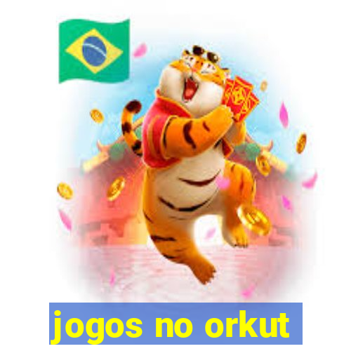 jogos no orkut