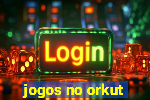 jogos no orkut