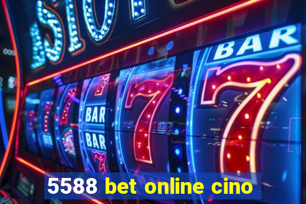 5588 bet online cino