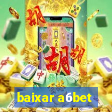 baixar a6bet