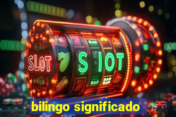 bilingo significado