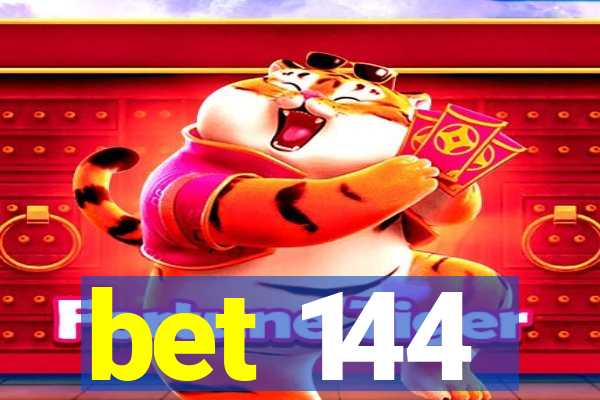 bet 144