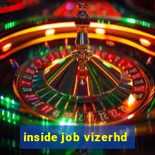 inside job vizerhd