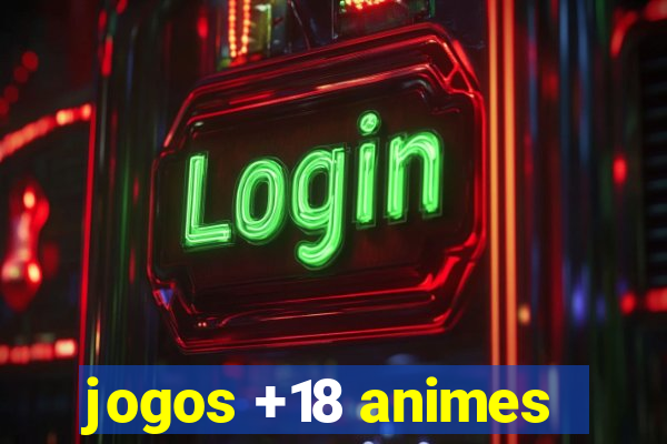 jogos +18 animes