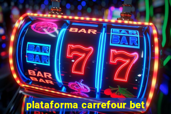 plataforma carrefour bet