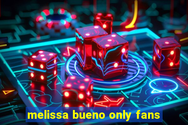 melissa bueno only fans