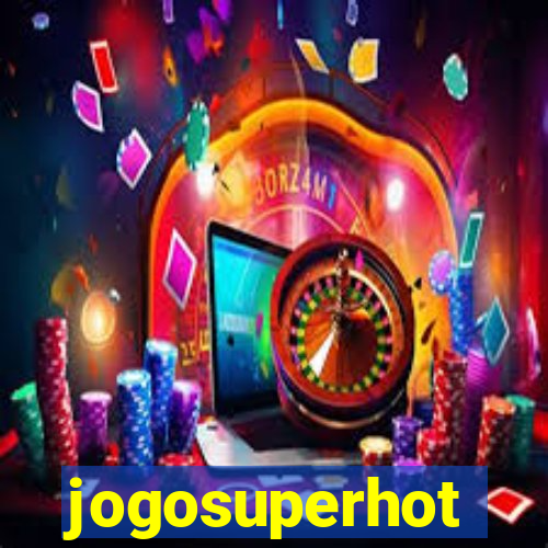 jogosuperhot