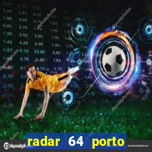 radar 64 porto seguro bahia