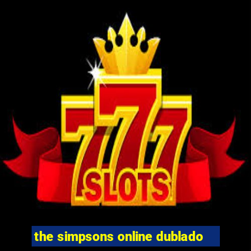 the simpsons online dublado