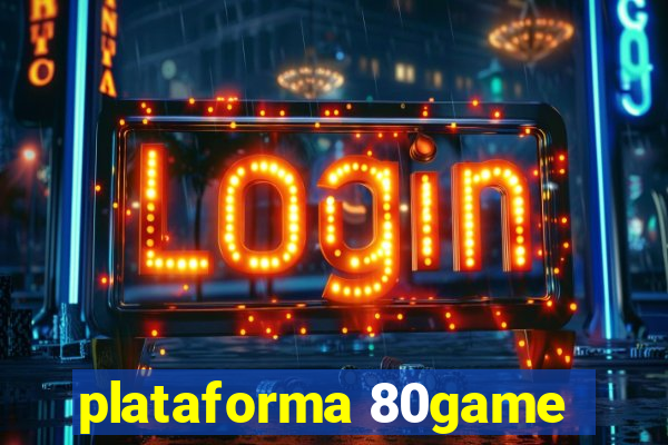 plataforma 80game