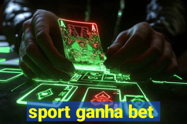 sport ganha bet