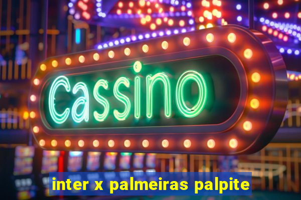 inter x palmeiras palpite