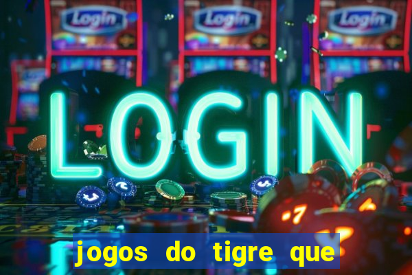 jogos do tigre que dao bonus no cadastro