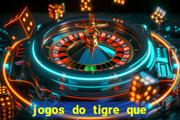 jogos do tigre que dao bonus no cadastro