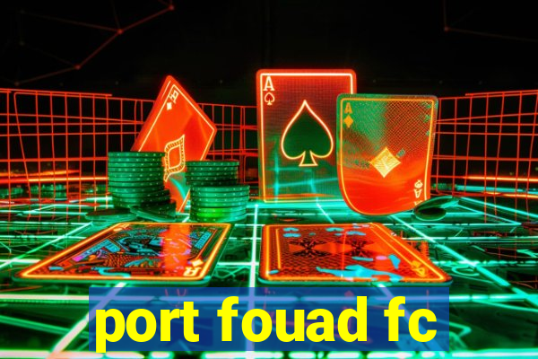 port fouad fc