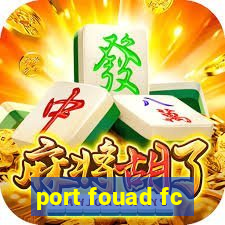 port fouad fc