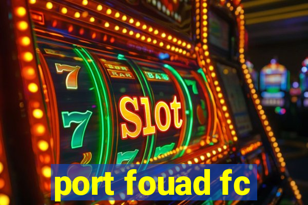 port fouad fc