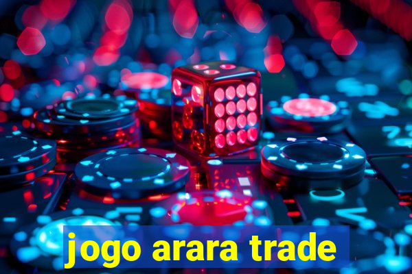 jogo arara trade