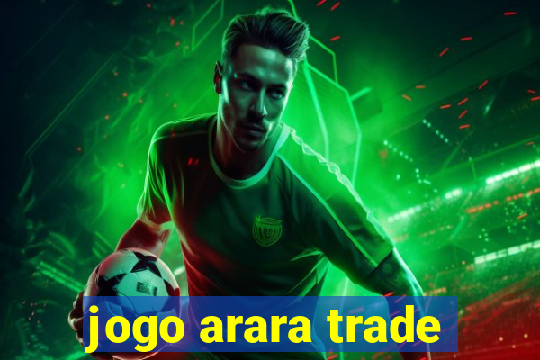 jogo arara trade