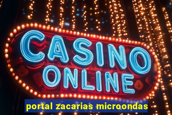 portal zacarias microondas