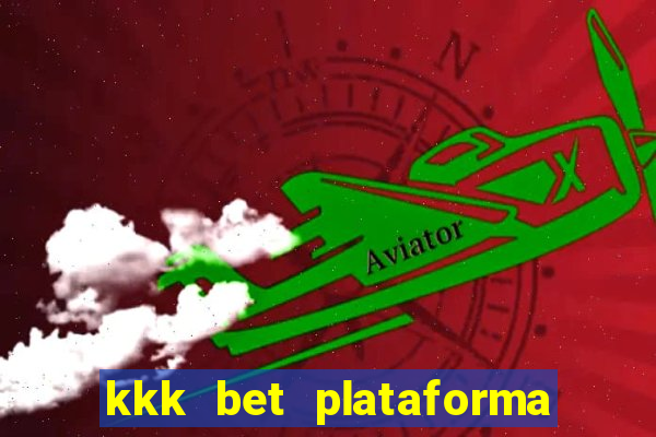 kkk bet plataforma de jogos