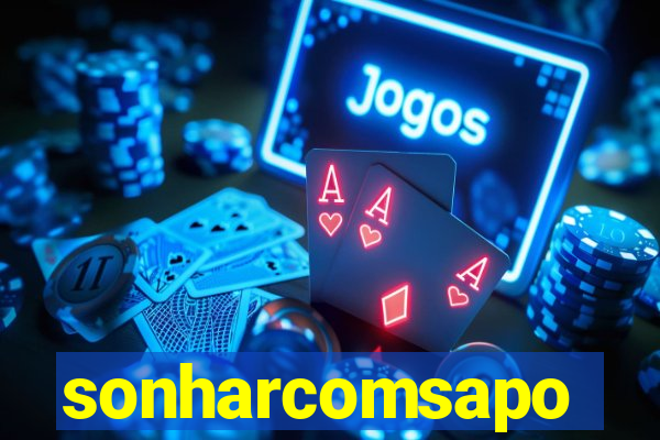 sonharcomsapo