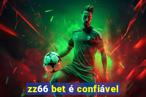 zz66 bet é confiável