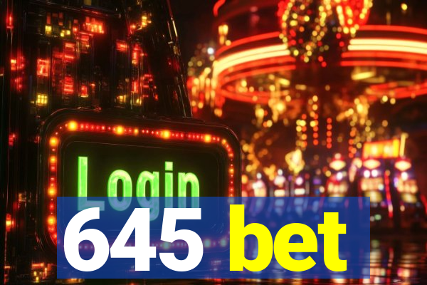 645 bet