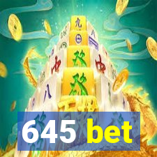 645 bet