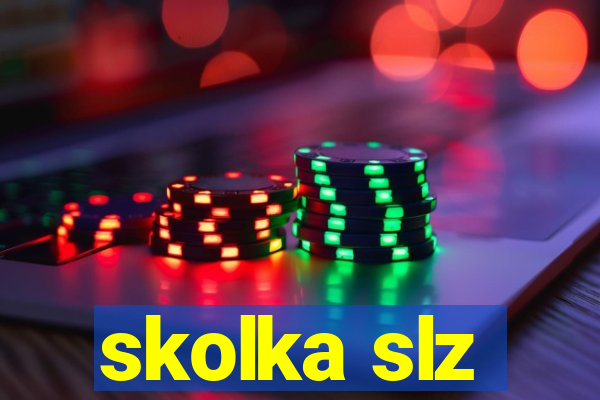 skolka slz