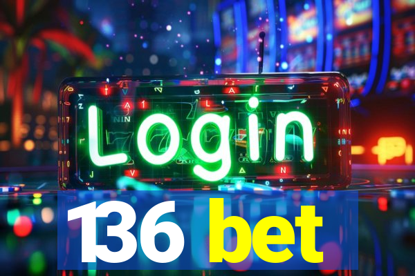 136 bet